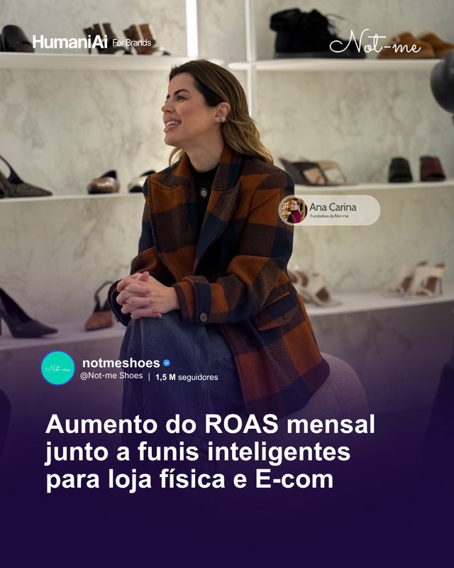 Not-me Shoes: aumento do ROAS mensal com funis para loja física e e-commerce